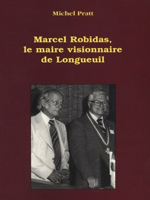 cover image of Marcel Robidas, le maire visionnaire de Longueuil